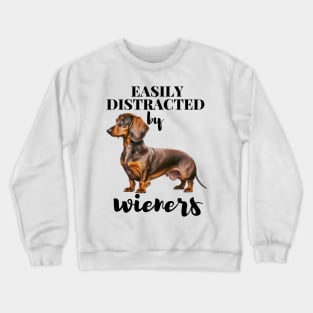 Easily Distracted By Wieners Dachshund Funny Weiner Dog Crewneck Sweatshirt